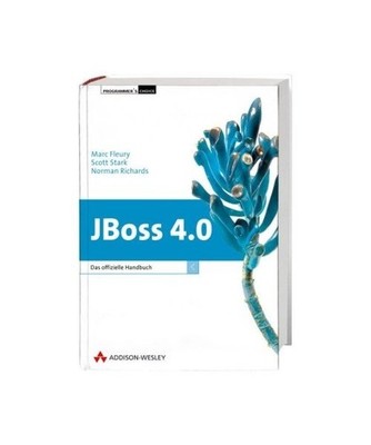 JBoss 4.0: Das offizielle Handbuch: Das offizielle Handbuch, Fleury, Marc /Stark