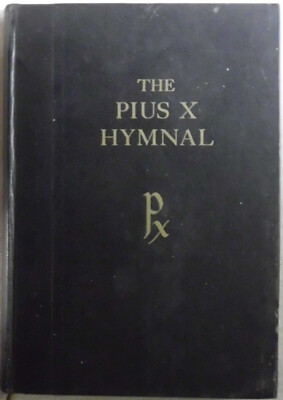 The Pius X Hymnal for Unison, Two Equal or Four Mixed Voices. MacLaughlin & Reil