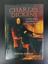 SIGNED - Charles Dickens Conjurer, Mesmerist and Showman by Trevor Dawson