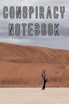 Conspiracy Notebook: Record Instances of U.F.O's, Unidentified Flying Objects, A