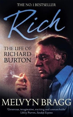 Melvyn Bragg Rich: The Life of Richard Burton (Paperback) (UK IMPORT)
