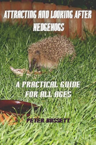 Attracting & Looking After Hedgehogs,Peter Bassett FRAS