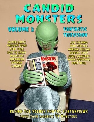 Candid Monsters Volume 3 Fantastic Television: Candid Photos and Interviews From