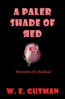 A Paler Shade Of Red Memoirs Of A Radical W. E. Gutman Taschenbuch Englisch 2012