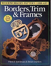 Woodworker's Pattern Library : Borders, Trim and Frames for Scrol