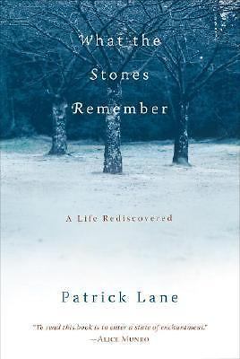 What the Stones Remember : A Life Rediscovered by Patrick Lane (2005, Signed FE)