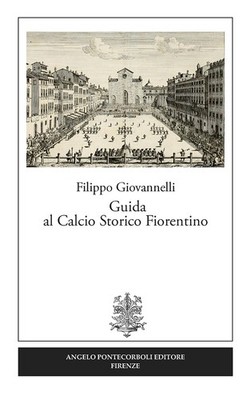 Bücher Filippo Giovannelli - Leitfaden zum historischen Florentiner Fußball