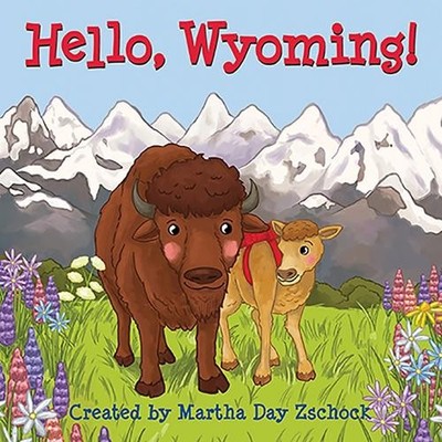 Martha Day Zschock Hello, Wyoming! (Kartonbuch)