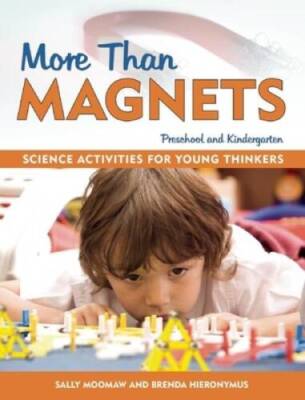 More Than Magnets: Exploring the Wonders of Science in Preschool and Kind - GOOD