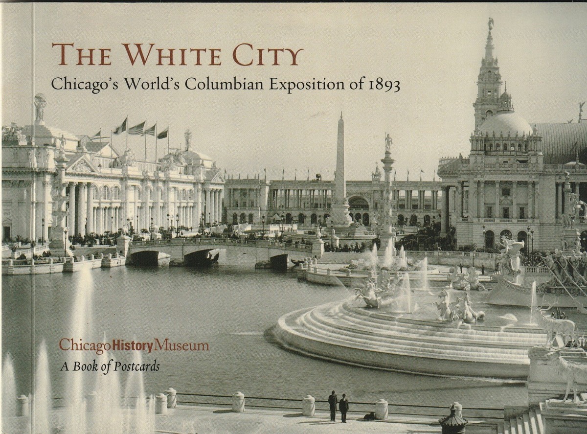The White City: Chicago's World's Columbian Exposition 1893, Book