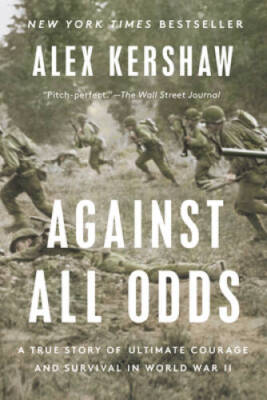 Against All Odds: A True Story of Ultimate Courage and Survival in World - GOOD