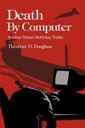 Death by Computer by Theodore D. Douglass (2002, Trade Paperback) for ...