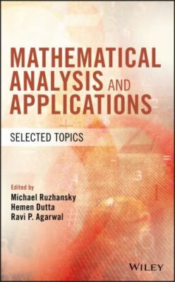 Mathematical Analysis and Applications : Selected Topics, Hardcover by Ruzhan...