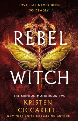 Rebel Witch: the Crimson Moth: Book 2 (The Crimson Moth, 2)