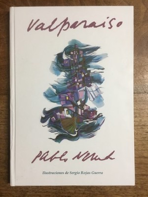 Valparaiso Pablo Neruda, Illustrated by Sergio Rojas Guerra, 1992 GOOD