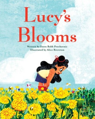Lucys Blooms - Hardcover By Prochovnic, Dawn Babb - GOOD