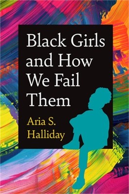 Black Girls and How We Fail Them (Paperback or Softback)