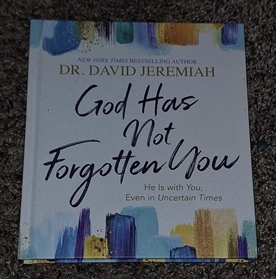 God Has Not Forgotten You : He Is with You, Even in Uncertain Times by David-...