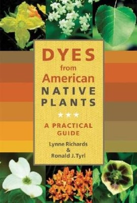 Dyes from American Native Plants: A Practical Guide - Hardcover - GOOD