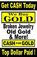 CASH for GOLD We Buy gold advertising poster sign 24" x 36"