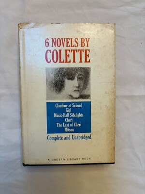 Six Novels By Colette [First Printing / 1960 Modern Library Ed.]