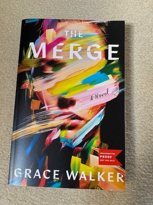 The MERGE, a Novel by Grace Walker Uncorrected Proof Pub - 2025 - Paperback