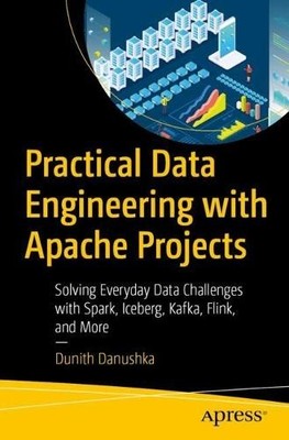 Practical Data Engineering with Apache Projects - 9798868821417