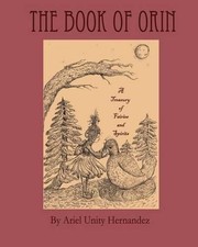 The Book of Orin: A Treasury of Fairies and Spirits by Ariel Unity Hernandez (En