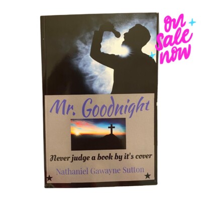 SuttonCreations-Mr. Goodnight- A man gives up his freedom, turns down fame 4 God