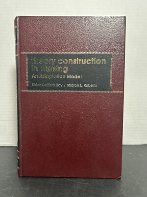 Theory Construction in Nursing: An Adaption Model