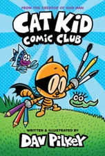 Cat Kid Comic Club: From the Creator of Dog Man - Hardcover - VERY GOOD
