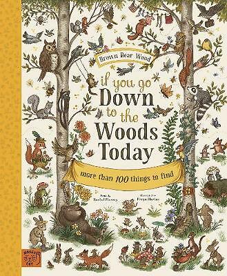 If You Go Down to the Woods Today: More than 100 things to find by Rachel...