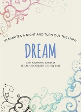 Dream: 10 Minutes a Night and Turn Out the Light (Color Your Way 10 Minutes ...