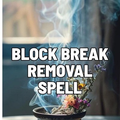 Block Break Removal Spell - Clears Energy Blocks, Same Day Cast and Fast Results