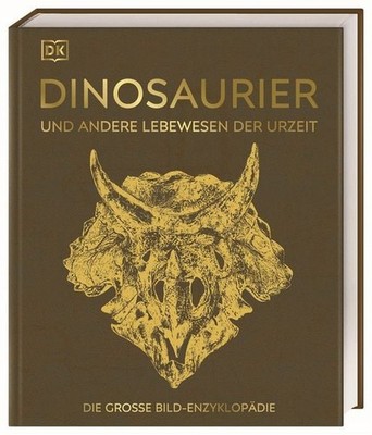 Dinosaurier und andere Lebewesen der Urzeit Die große Bild-Enzyklopädie. Spek...