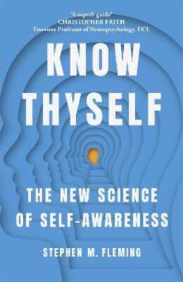 Know Thyself: The New Science of Self-Awareness by Stephen M Fleming: Used