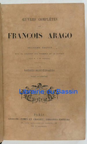 Oeuvres complètes de François Arago Notices scientifiques tome IV - Zdjęcie 1 z 5