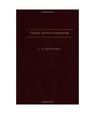 Organic Synthesis Engineering, L. K. Doraiswamy