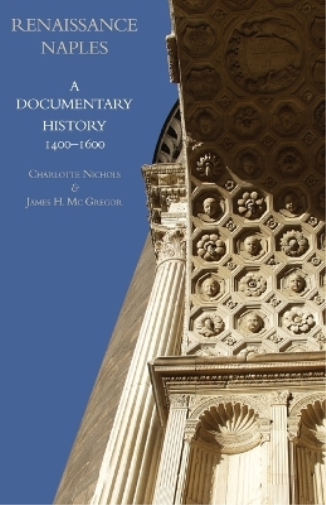 Renaissance Naples (Tascabile) Documentary History of Naples