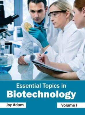 Essential Topics In Biotechnology: Volume I