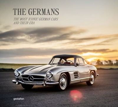The Germans   Beautiful Machines The Most Iconic German Cars and Their Era