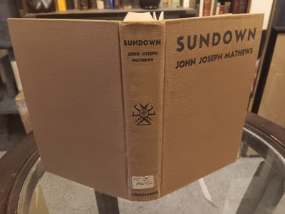 Sundown by John Joseph Mathews 1934 Hardback First Edition