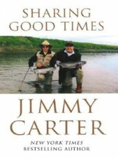 Sharing Good Times by Jimmy Carter