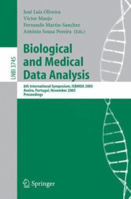 Biological and Medical Data Analysis : 6th International, Paperback by Olivei...