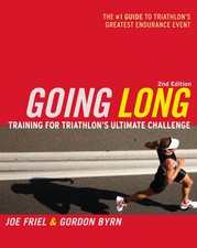 Going Long: Training for Triathlons Ultimate ...