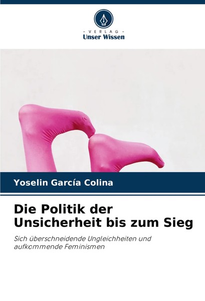 Yoselin GarcíA Colina | Die Politik Der Unsicherheit Bis Zum Sieg | Taschenbuch-image