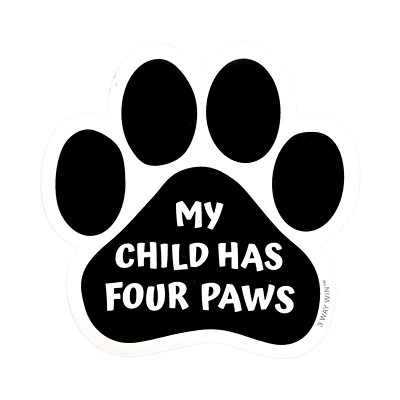 My Child Has Four Paws - Paw Print Magnet for Fridge or Car