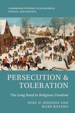Persecution and Toleration: The Long Road to Religious Freedom (Cambridge St...