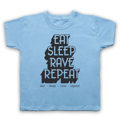 EAT SLEEP RAVE REPEAT DANCE MUSIK SPRUCH HOUSE D&B KINDER T-SHIRT