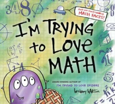 I'm Trying to Love Math - Hardcover By Barton, Bethany - GOOD